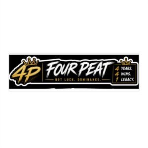 Four Peat Bumper Sticker — 'Not Luck. Dominance.' Racing Fan Decal